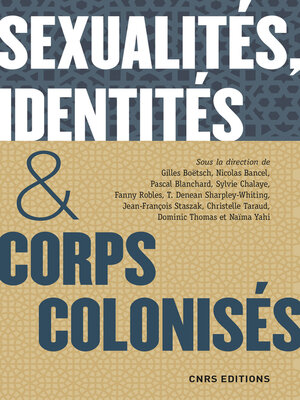 cover image of Sexualités, identités & corps colonisés. XVe siècle--XXIe siècle